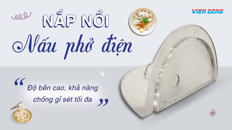 nắp nồi nấu phở điện